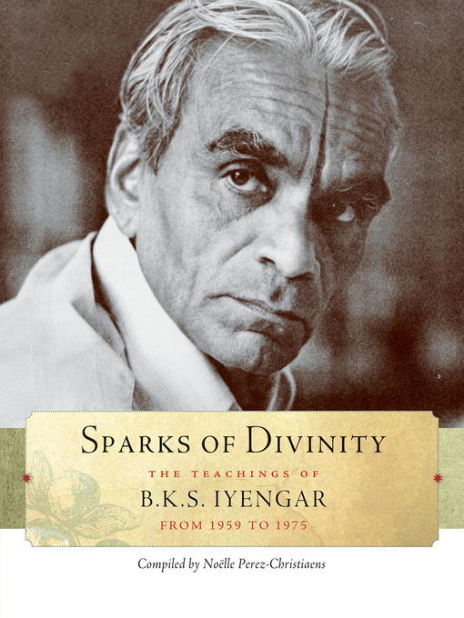 Title details for Sparks of Divinity by B. K. S. Iyengar - Wait list